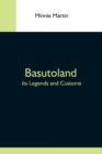 Image for Basutoland; Its Legends And Customs