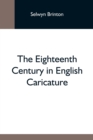 Image for The Eighteenth Century In English Caricature