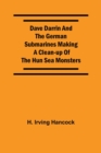 Image for Dave Darrin And The German Submarines Making A Clean-Up Of The Hun Sea Monsters
