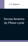 Image for Across America By Motor-Cycle