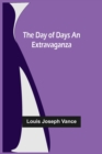 Image for The Day of Days An Extravaganza