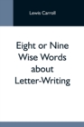Image for Eight Or Nine Wise Words About Letter-Writing