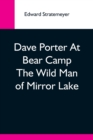 Image for Dave Porter At Bear Camp The Wild Man Of Mirror Lake