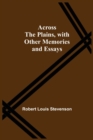 Image for Across The Plains, With Other Memories And Essays