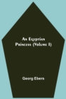Image for An Egyptian Princess (Volume I)