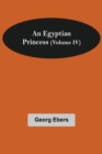 Image for An Egyptian Princess (Volume IV)
