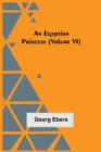 Image for An Egyptian Princess (Volume VI)