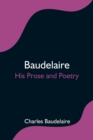 Image for Baudelaire; His Prose and Poetry