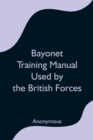 Image for Bayonet Training Manual Used by the British Forces