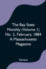 Image for The Bay State Monthly (Volume 1) No. 2, February, 1884 A Massachusetts Magazine