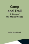 Image for Camp And Trail; A Story Of The Maine Woods