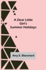 Image for A Dear Little Girl&#39;s Summer Holidays