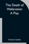 Image for The Death of Wallenstein A Play