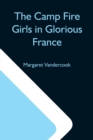 Image for The Camp Fire Girls In Glorious France