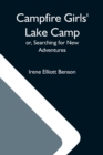 Image for Campfire Girls&#39; Lake Camp; Or, Searching For New Adventures