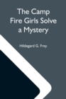 Image for The Camp Fire Girls Solve A Mystery; Or, The Christmas Adventure At Carver House