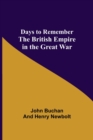 Image for Days to Remember The British Empire in the Great War