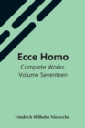 Image for Ecce Homo; Complete Works, Volume Seventeen