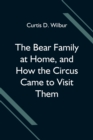 Image for The Bear Family at Home, and How the Circus Came to Visit Them