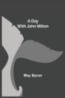 Image for A Day with John Milton