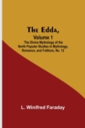 Image for The Edda, Volume 1; The Divine Mythology Of The North Popular Studies In Mythology, Romance, And Folklore, No. 12