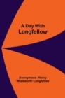 Image for A Day With Longfellow