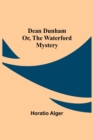 Image for Dean Dunham Or, the Waterford Mystery