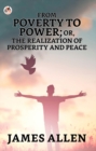Image for From Poverty To Power; Or, The Realization Of Prosperity And Peace