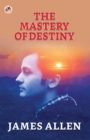 Image for The Mastery Of Destiny