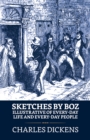 Image for Sketches by Boz, Illustrative of Every-Day Life and Every-Day People