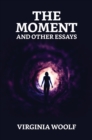Image for Moment and Other Essays