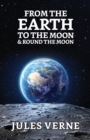 Image for From the Earth to the Moon &amp; Round the Moon