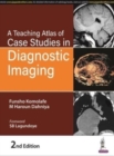 Image for A Teaching Atlas of Case Studies in Diagnostic Imaging