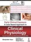 Image for Early Clinical Exposure : A Case Based Approach in Clinical Physiology