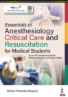 Image for Essentials of anesthesiology, critical care and resuscitation for medical students