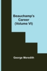 Image for Beauchamp&#39;s Career (Volume VI)