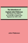Image for The Adventures of Captain John Patterson; With Notices of the Officers, &amp;c. of the 50th, or Queen&#39;s Own Regiment from 1807 to 1821