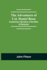 Image for The Adventures of Col. Daniel Boon; Containing a Narrative of the Wars of Kentucke