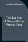 Image for The Bee-Man of Orn and Other Fanciful Tales