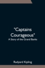 Image for Captains Courageous : A Story of the Grand Banks