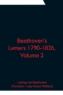 Image for Beethoven&#39;s Letters 1790-1826, Volume 2