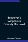 Image for Beethoven&#39;s Symphonies Critically Discussed