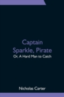 Image for Captain Sparkle, Pirate; Or, A Hard Man to Catch