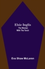 Image for Elsie Inglis : The Woman with the Torch