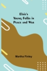 Image for Elsie&#39;s Young Folks in Peace and War