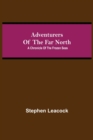 Image for Adventurers of the Far North : A Chronicle of the Frozen Seas
