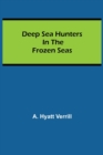 Image for Deep Sea Hunters in the Frozen Seas