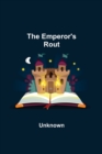 Image for The Emperor&#39;s Rout
