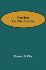 Image for Deerfoot on the Prairies