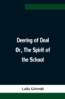 Image for Deering of Deal Or, The Spirit of the School